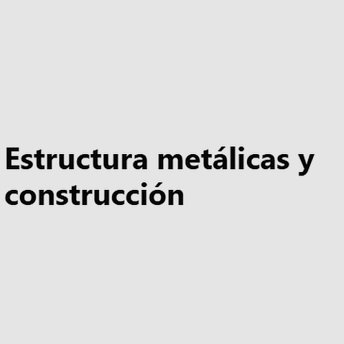 Estructura metálicas y construcción