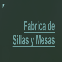 Fabrica de Sillas y Mesas