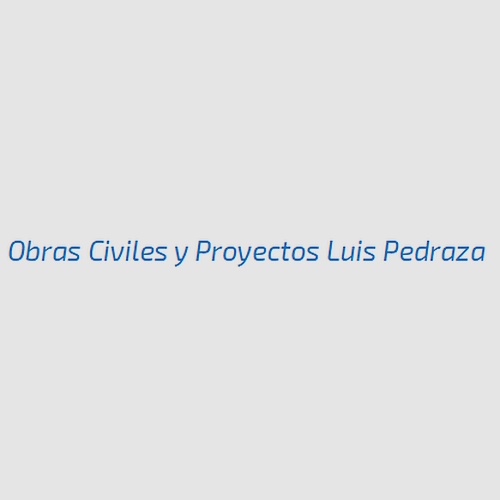 Obras Civiles Y Proyectos Luis Pedraza