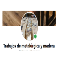 Trabajos de metalúrgica y madera