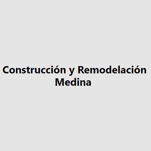 Construcción y Remodelación Medina