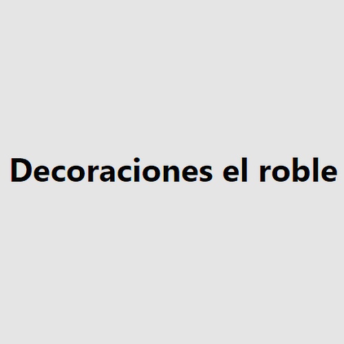 Decoraciones El Roble